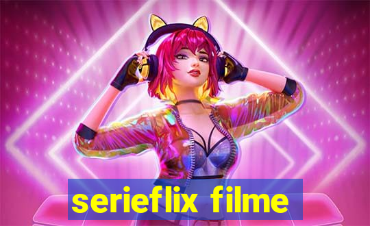 serieflix filme